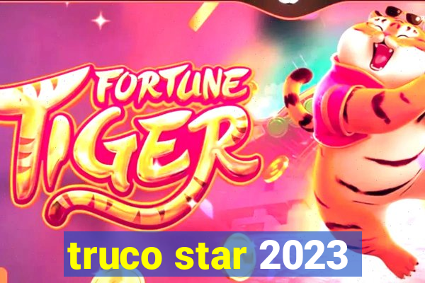 truco star 2023